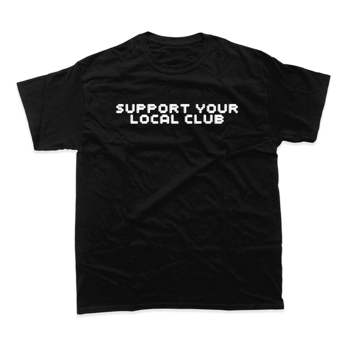 SUPPORT YOUR LOCAL CLUB T-SHIRT (BLACK)