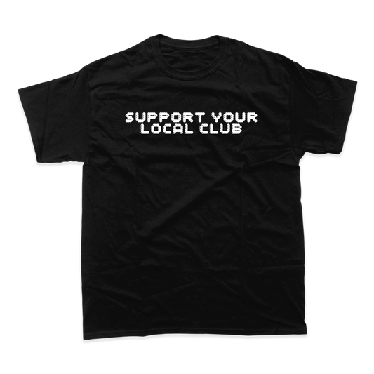 SUPPORT YOUR LOCAL CLUB T-SHIRT (BLACK)